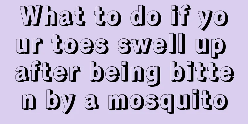 What to do if your toes swell up after being bitten by a mosquito