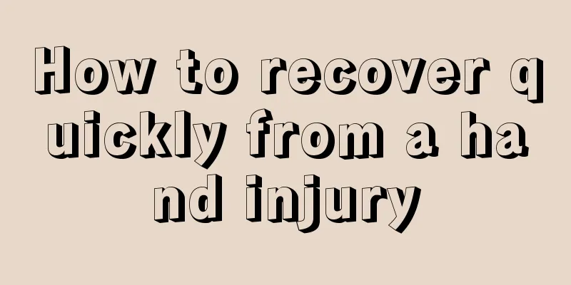 How to recover quickly from a hand injury