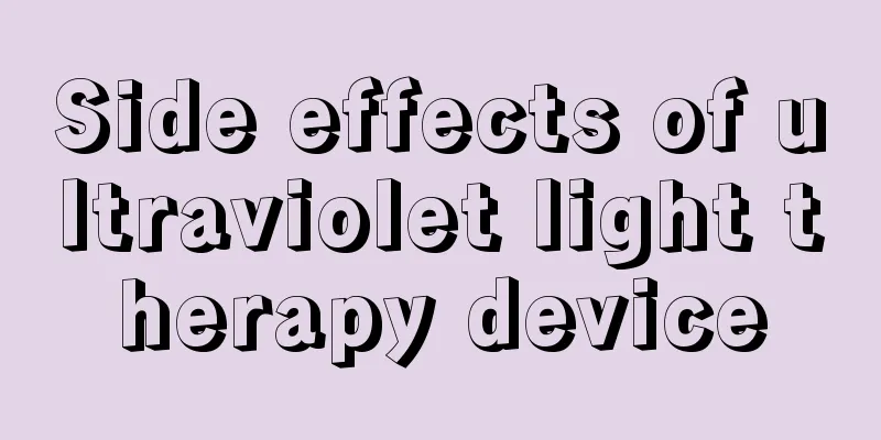 Side effects of ultraviolet light therapy device