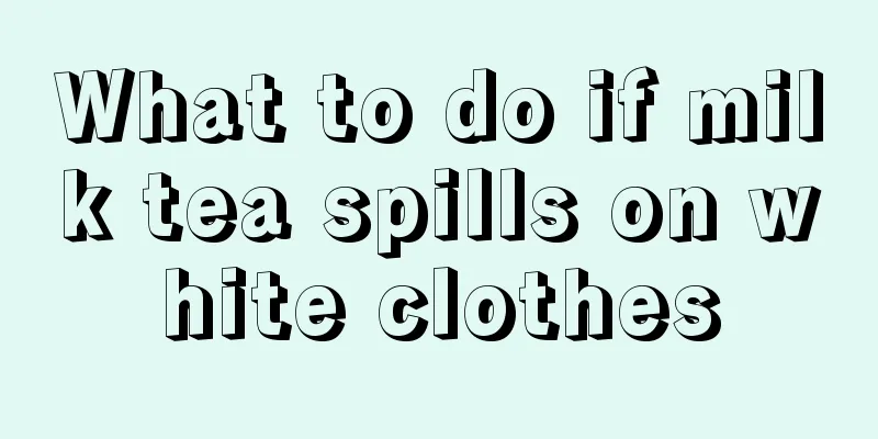 What to do if milk tea spills on white clothes