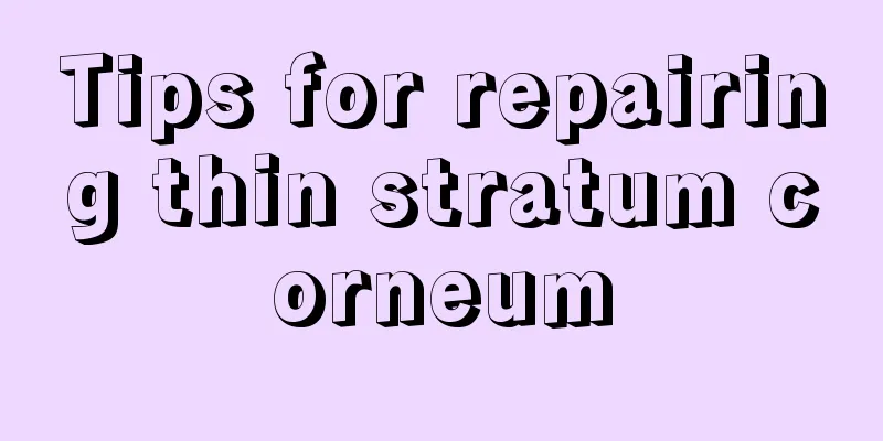 Tips for repairing thin stratum corneum