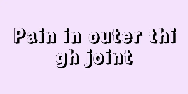 Pain in outer thigh joint