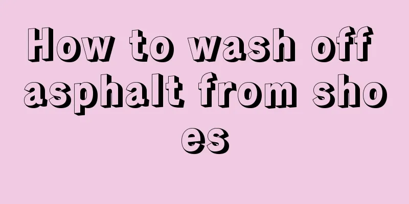 How to wash off asphalt from shoes