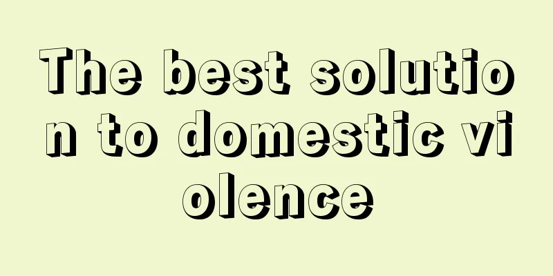 The best solution to domestic violence