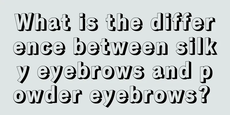What is the difference between silky eyebrows and powder eyebrows? 