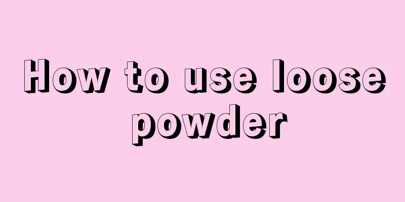 How to use loose powder