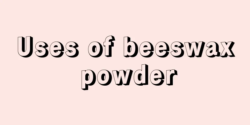 Uses of beeswax powder