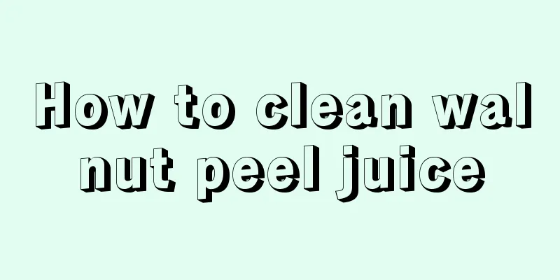 How to clean walnut peel juice