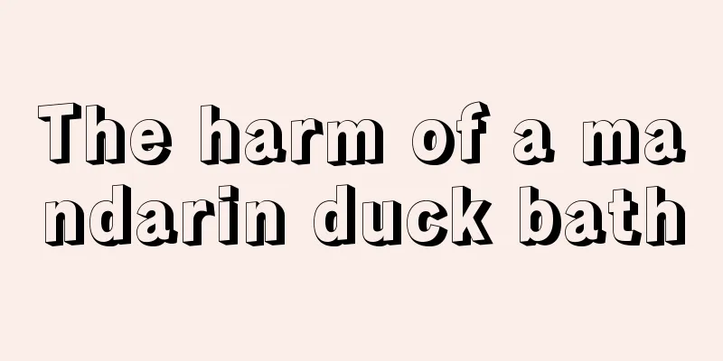 The harm of a mandarin duck bath