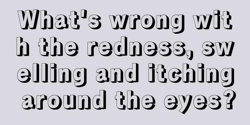 What's wrong with the redness, swelling and itching around the eyes?