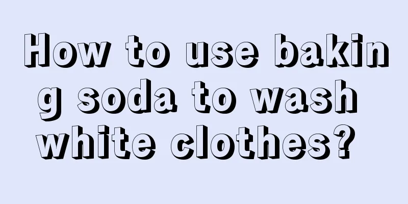 How to use baking soda to wash white clothes? 