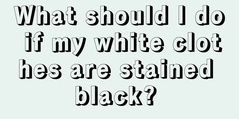 What should I do if my white clothes are stained black? 