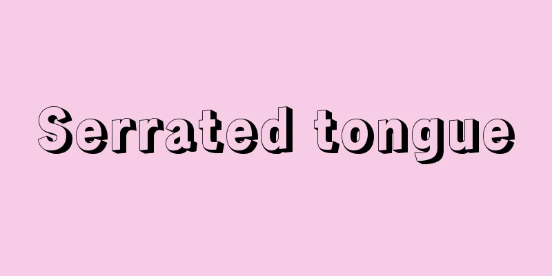 Serrated tongue
