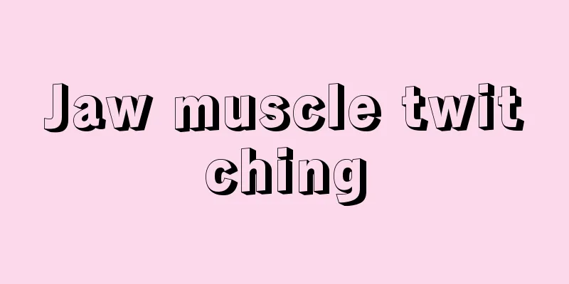 Jaw muscle twitching