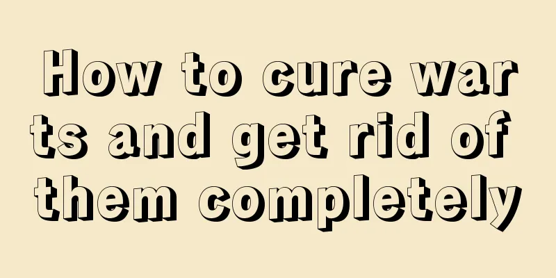 How to cure warts and get rid of them completely