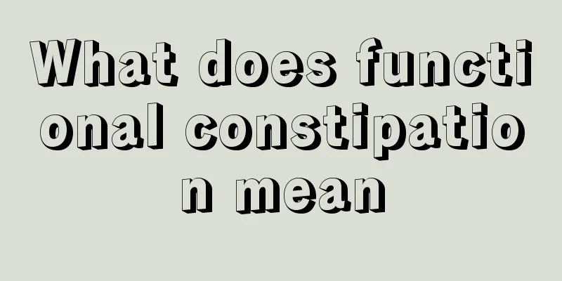 What does functional constipation mean