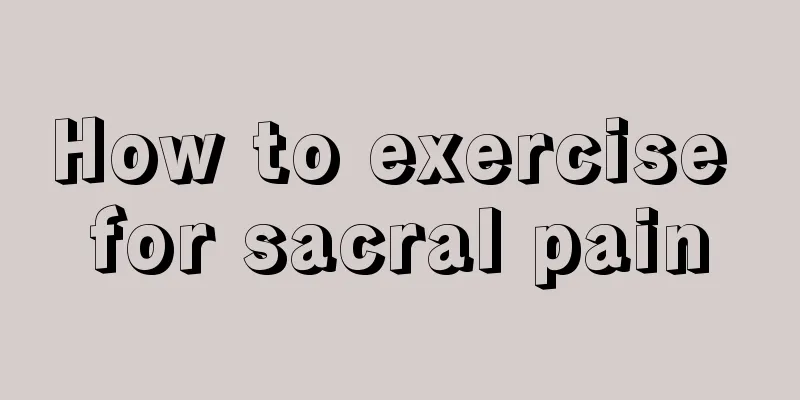 How to exercise for sacral pain