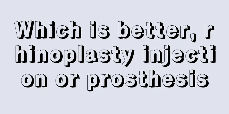 Which is better, rhinoplasty injection or prosthesis
