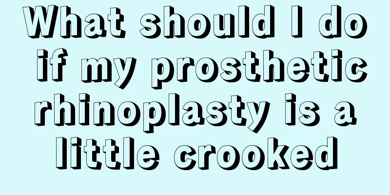 What should I do if my prosthetic rhinoplasty is a little crooked