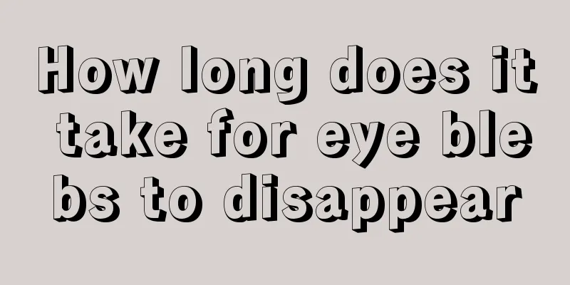 How long does it take for eye blebs to disappear