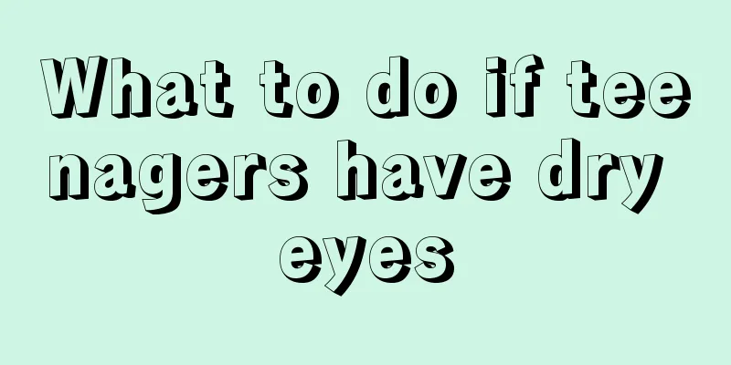 What to do if teenagers have dry eyes