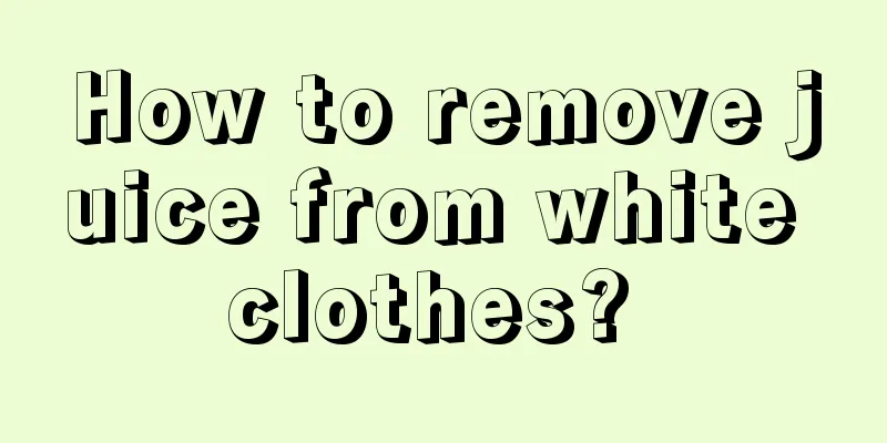How to remove juice from white clothes? 