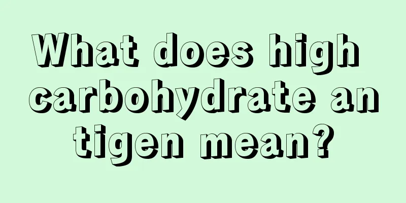 What does high carbohydrate antigen mean?