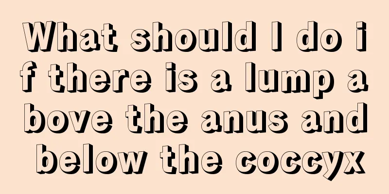 What should I do if there is a lump above the anus and below the coccyx