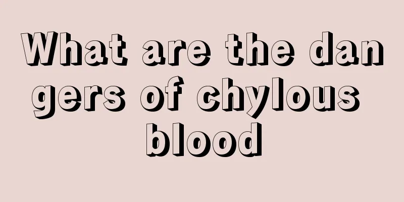 What are the dangers of chylous blood