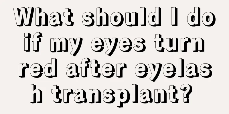 What should I do if my eyes turn red after eyelash transplant? 