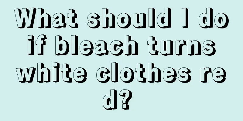 What should I do if bleach turns white clothes red? 