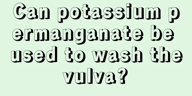 Can potassium permanganate be used to wash the vulva? 
