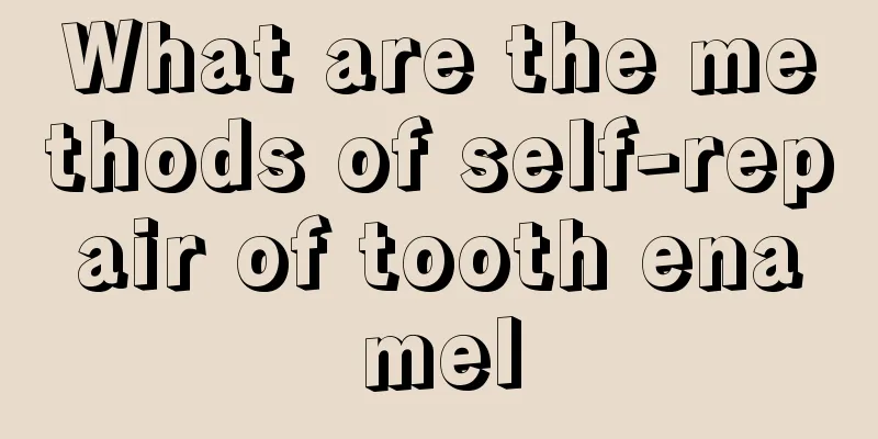 What are the methods of self-repair of tooth enamel