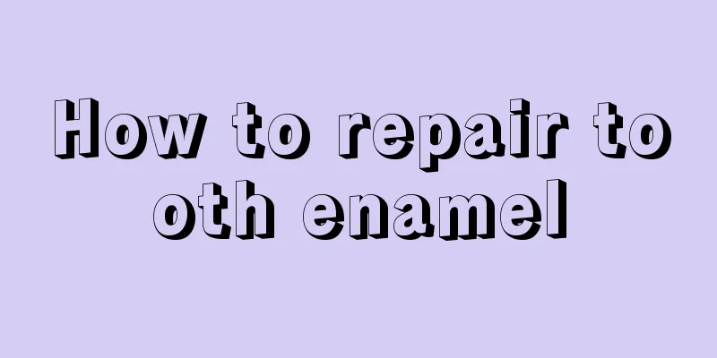 How to repair tooth enamel