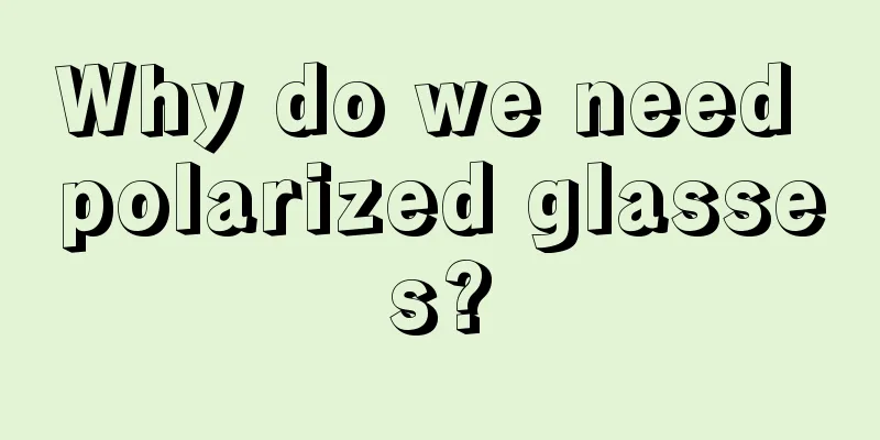 Why do we need polarized glasses?