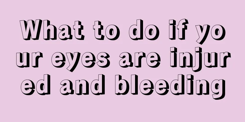 What to do if your eyes are injured and bleeding