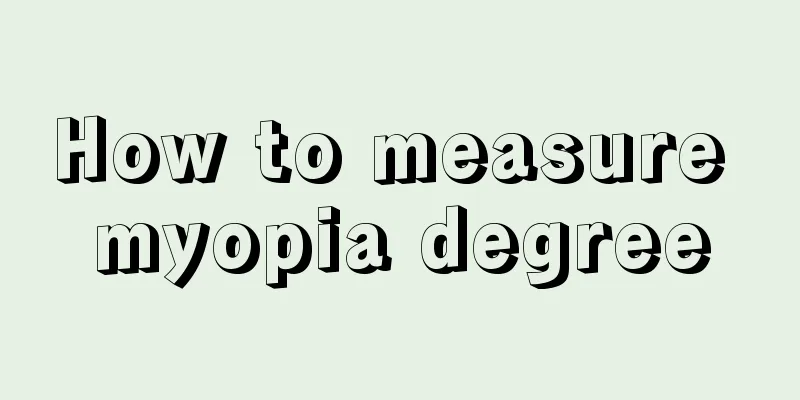 How to measure myopia degree