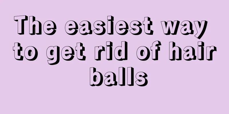 The easiest way to get rid of hair balls