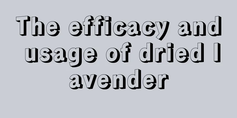 The efficacy and usage of dried lavender