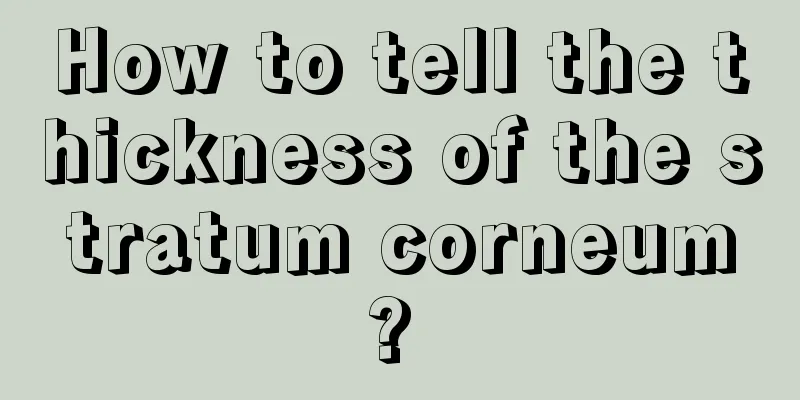 How to tell the thickness of the stratum corneum? 