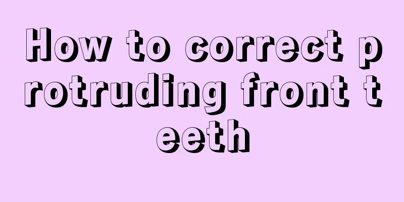 How to correct protruding front teeth
