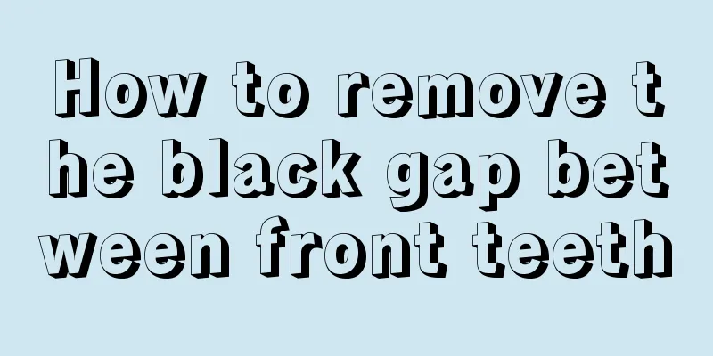 How to remove the black gap between front teeth
