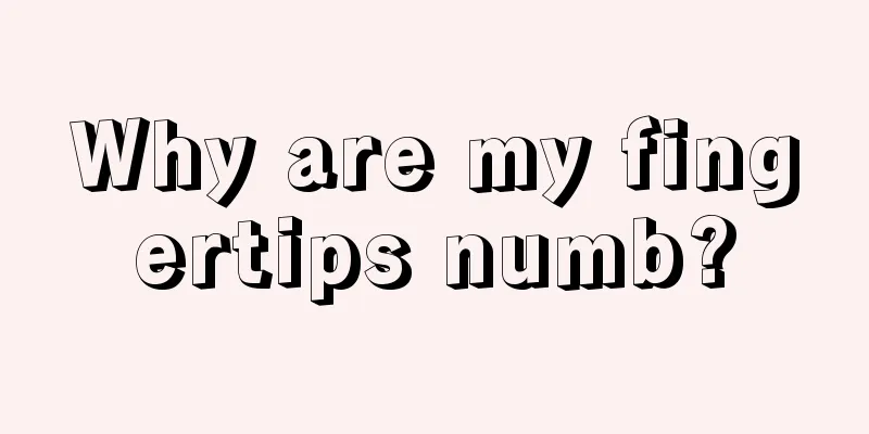 Why are my fingertips numb?