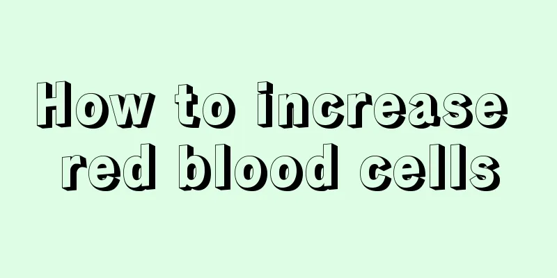 How to increase red blood cells