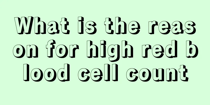 What is the reason for high red blood cell count