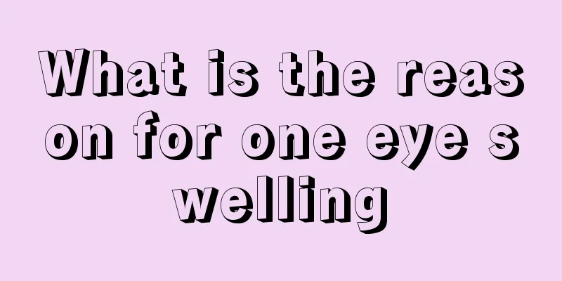 What is the reason for one eye swelling