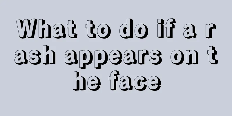 What to do if a rash appears on the face