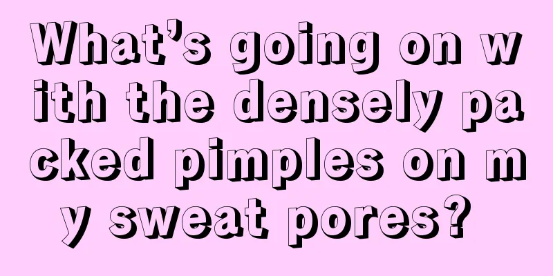 What’s going on with the densely packed pimples on my sweat pores? 