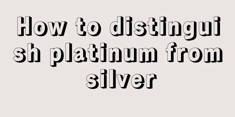 How to distinguish platinum from silver
