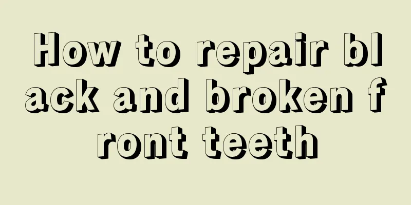 How to repair black and broken front teeth